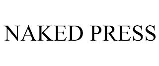 NAKED PRESS