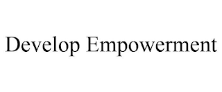 DEVELOP EMPOWERMENT