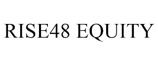 RISE48 EQUITY