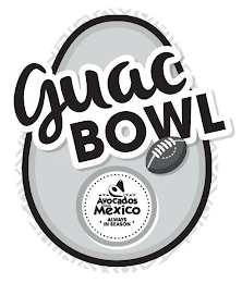 GUAC BOWL AVOCADOS FROM MEXICO ALWAYS IN SEASON