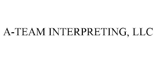 A-TEAM INTERPRETING, LLC