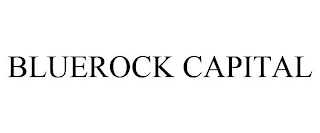 BLUEROCK CAPITAL