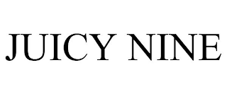 JUICY NINE