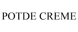 POTDE CREME