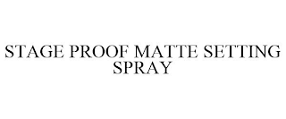 STAGE PROOF MATTE SETTING SPRAY