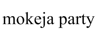 MOKEJA PARTY