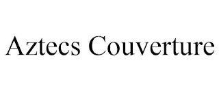 AZTECS COUVERTURE