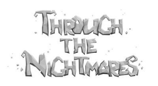 THROUGH THE NIGHTMARES