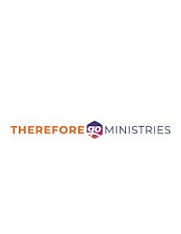 THEREFORE GO MINISTRIES