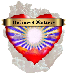 HOLINESS MATTERS.