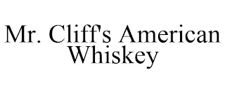 MR. CLIFF'S AMERICAN WHISKEY