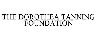 THE DOROTHEA TANNING FOUNDATION