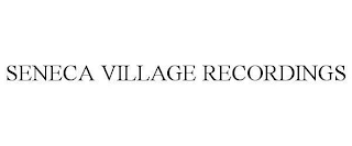 SENECA VILLAGE RECORDINGS