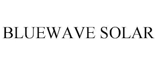 BLUEWAVE SOLAR