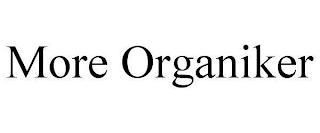 MORE ORGANIKER