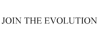 JOIN THE EVOLUTION