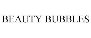 BEAUTY BUBBLES