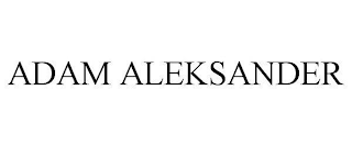 ADAM ALEKSANDER