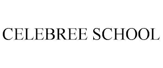 CELEBREE SCHOOL