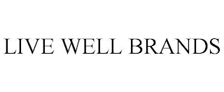 LIVE WELL BRANDS