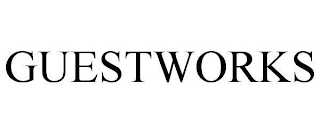 GUESTWORKS