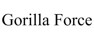 GORILLA FORCE