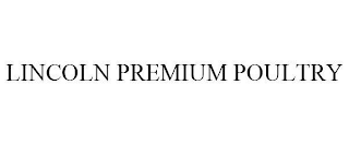 LINCOLN PREMIUM POULTRY