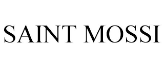 SAINT MOSSI