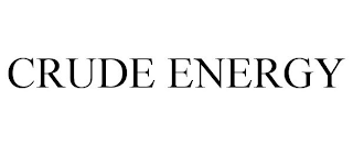 CRUDE ENERGY