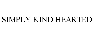 SIMPLY KIND HEARTED