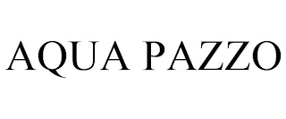 AQUA PAZZO