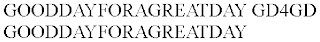 GOODDAYFORAGREATDAY GD4GD GOODDAYFORAGREATDAY