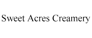 SWEET ACRES CREAMERY