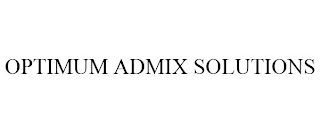 OPTIMUM ADMIX SOLUTIONS