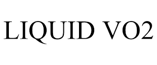 LIQUID VO2