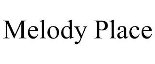 MELODY PLACE