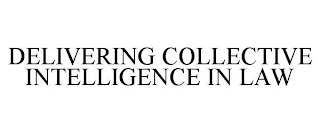 DELIVERING COLLECTIVE INTELLIGENCE IN LAW