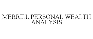 MERRILL PERSONAL WEALTH ANALYSIS