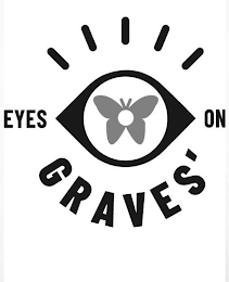 EYES ON GRAVES'