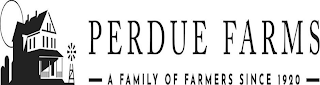 PERDUE FARMS - A FAMILY OF FARMERS SINCE 1920 -