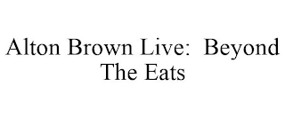 ALTON BROWN LIVE: BEYOND THE EATS