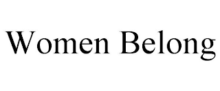 WOMEN BELONG
