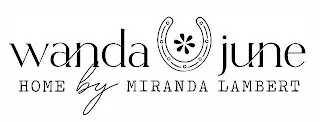 WANDA JUNE HOME BY MIRANDA LAMBERT