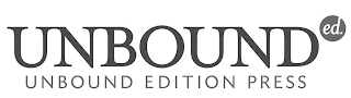 UNBOUND ED. UNBOUND EDITION PRESS