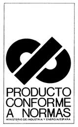 PRODUCTO CONFORME A NORMAS MINISTERIO DE INDUSTRIA Y ENERGIA/ESPANA