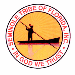 SEMINOLE TRIBE OF FLORIDA, INC. IN GOD WE TRUST