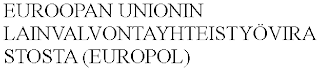 EUROOPAN UNIONIN LAINVALVONTAYHTEISTYÖVIRASTOSTA (EUROPOL)