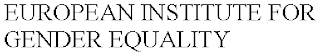 EUROPEAN INSTITUTE FOR GENDER EQUALITY