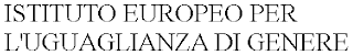 ISTITUTO EUROPEO PER L'UGUAGLIANZA DI GENERE