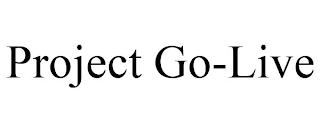 PROJECT GO-LIVE